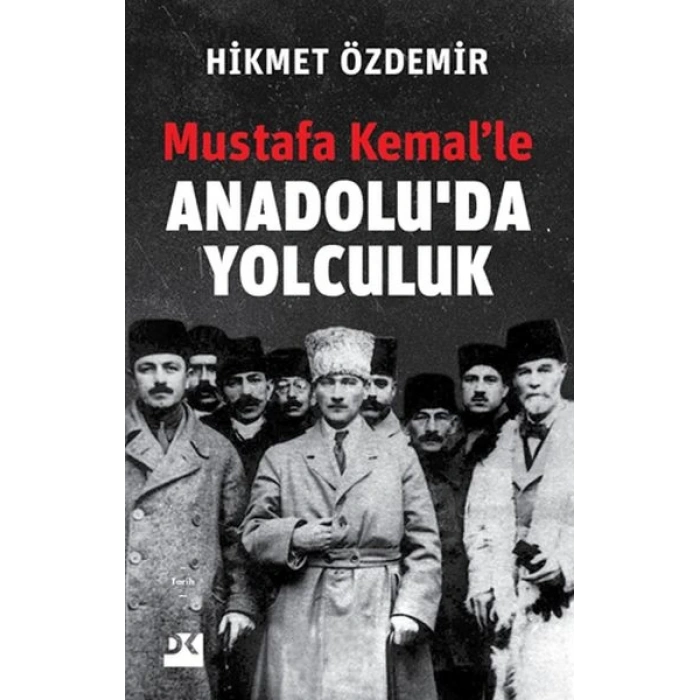Mustafa Kemal’le Anadolu’da Yolculuk