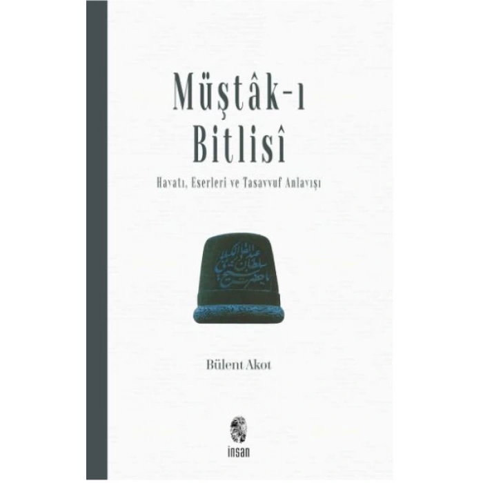 Müştak-ı Bitlisi  Hayatı, Eserleri ve  Tasavvuf Anlayışı