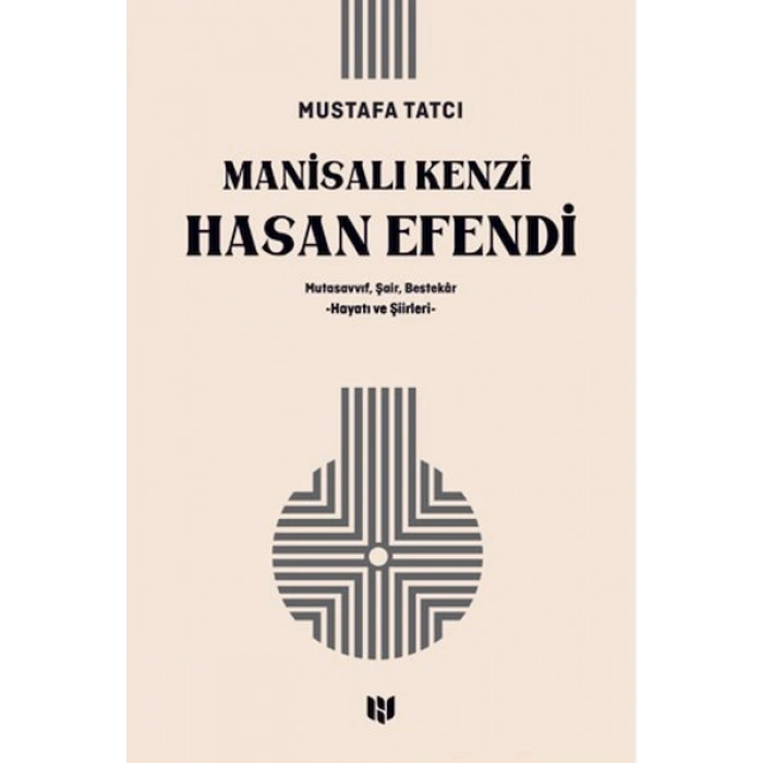 Mutasavvıf, Şair, Bestekar Manisalı Kenzî Hasan Efendi