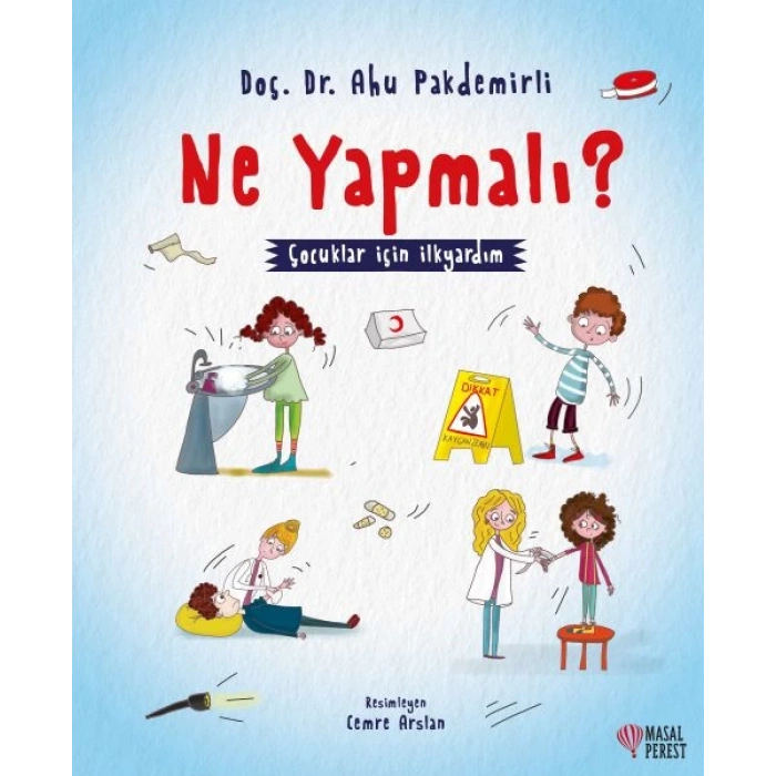 Ne Yapmalı? - Çocuklar İçin İlkyardım