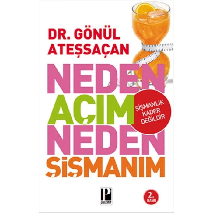 Neden Açım Neden Şişmanım