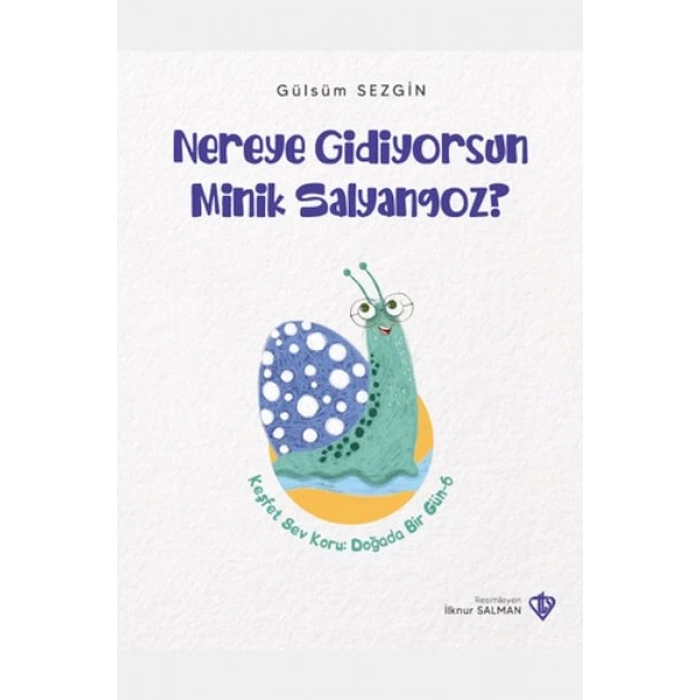 Nereye Gidiyorsun Minik Salyangoz?