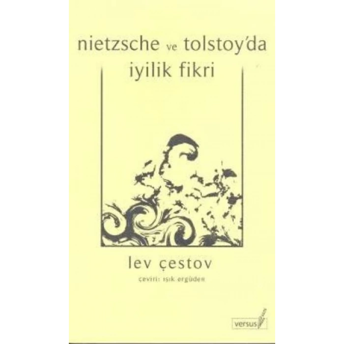 Nietzsche ve Tolstoyda İyilik Fikri