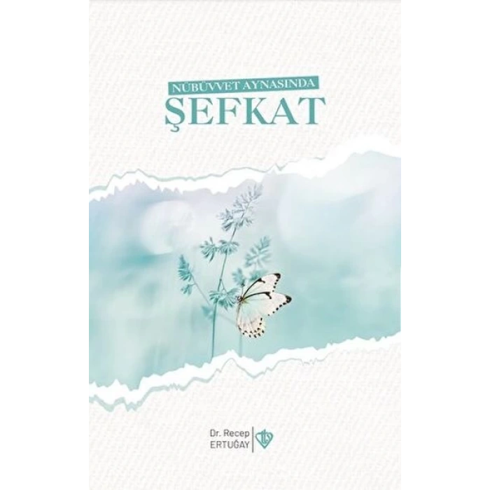 Nübüvvet Aynasında Şefkat