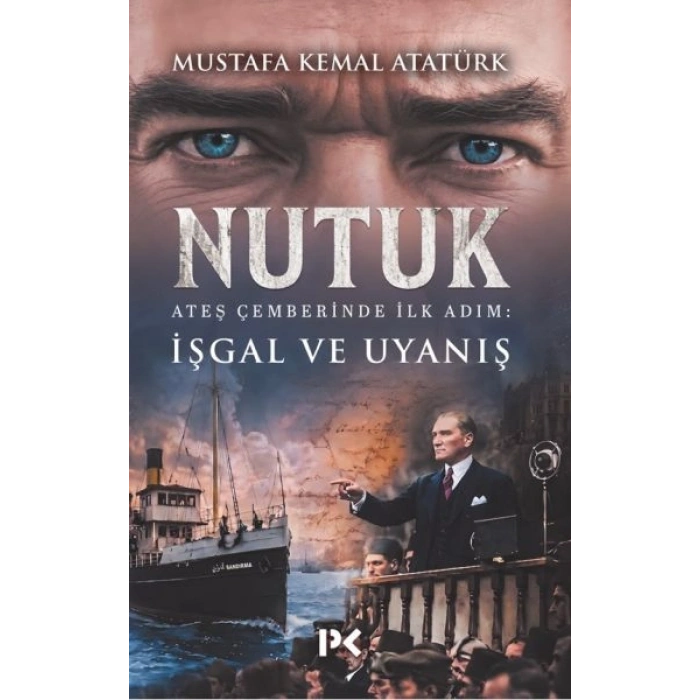 Nutuk  Ateş Çemberinde İlk Adım: İşgal ve Uyanış