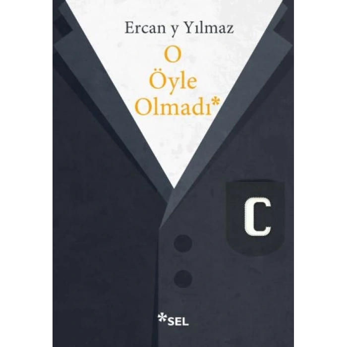 O Öyle Olmadı