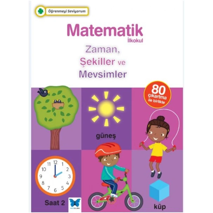 Öğrenmeyi Seviyorum - Matematik İlkokul Zaman, Şekiller ve Mevsimler