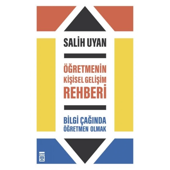 Öğretmenin Kişisel Gelişim Rehberi - Bilgi Çağında Öğretmen Olmak