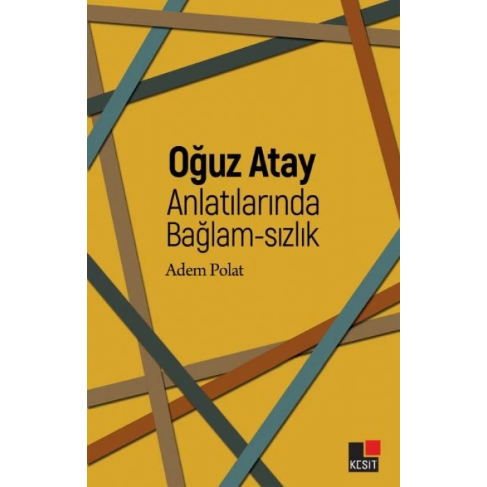 Oğuz Atay Anlatılarında Bağlam-Sızlık