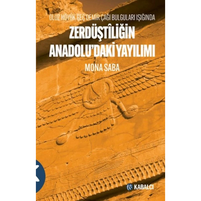 Oluz Höyük Geç Demir Çağı Bulguları Işığında Zerdüştîliğin Anadoludaki Yayılımı