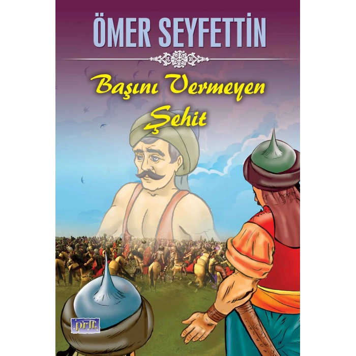 Ömer Seyfettin Başını Vermeyen Şehit
