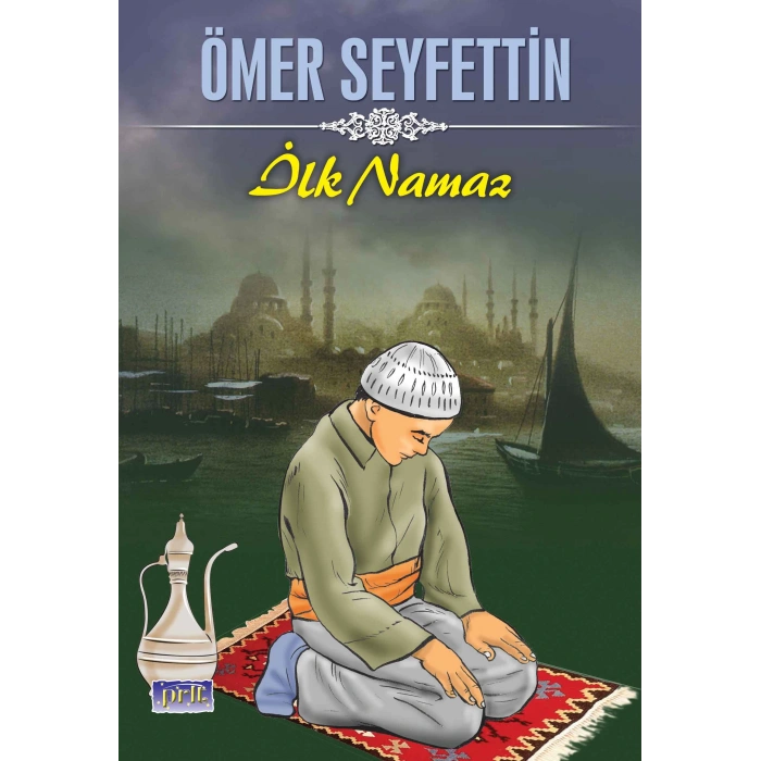 Ömer Seyfettin İlk Namaz