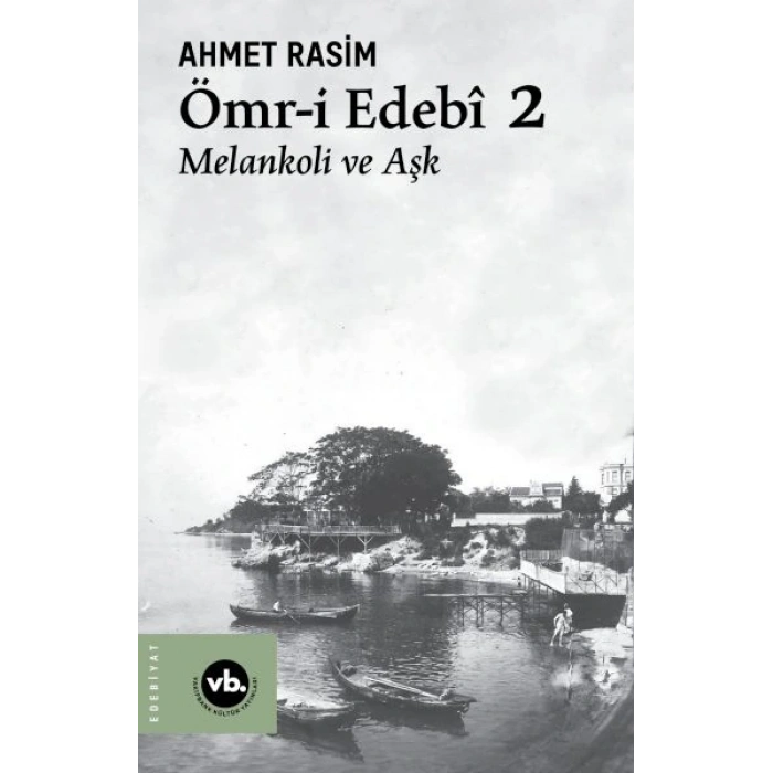 Ömr-i Edebî 2 Melankoli ve Aşk