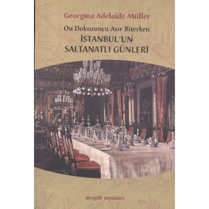 On Dokuzuncu Asır Biterken İstanbulun Saltanatlı Günleri