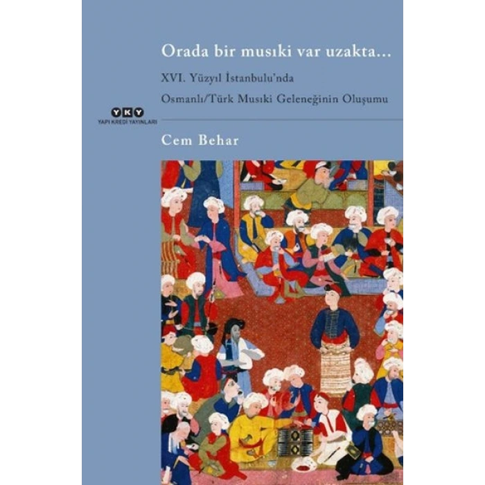 Orada Bir Musıki Var Uzakta...