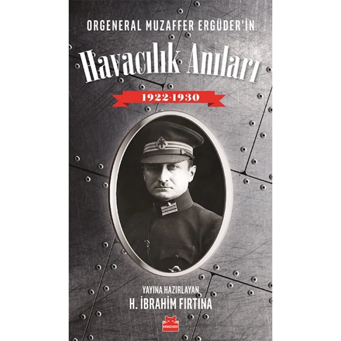 Orgeneral Muzaffer Ergüderin Havacılık Anıları