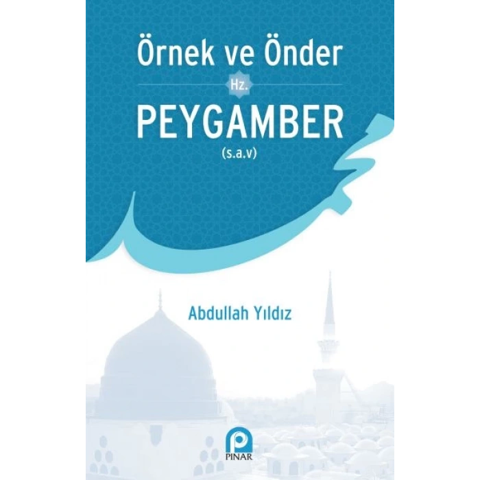 Örnek ve Önder Hz. Peygamber