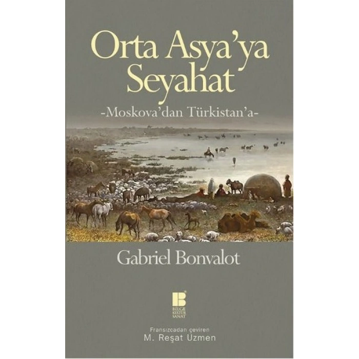 Orta Asyaya Seyahat  Moskovadan Türkistana
