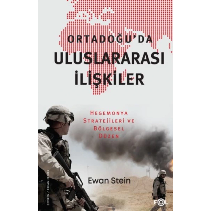 Ortadoğu’da Uluslararası İlişkiler –Hegemonya Stratejileri ve Bölgesel Düzen–
