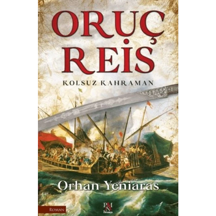 Oruç Reis - Kolsuz Kahraman