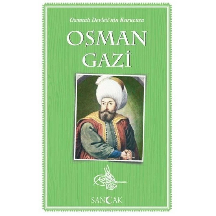 Osman Gazi - Osmanlı Devletinin Kurucusu