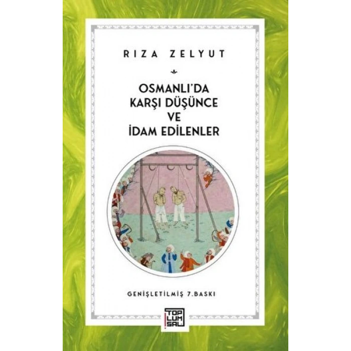 Osmanlıda Karşı Düşünce ve İdam Edilenler