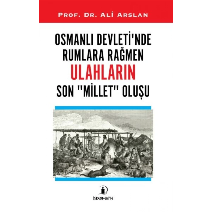 Osmanlı Devleti’nde Rumlara Rağmen Ulahların Son Millet Oluşu