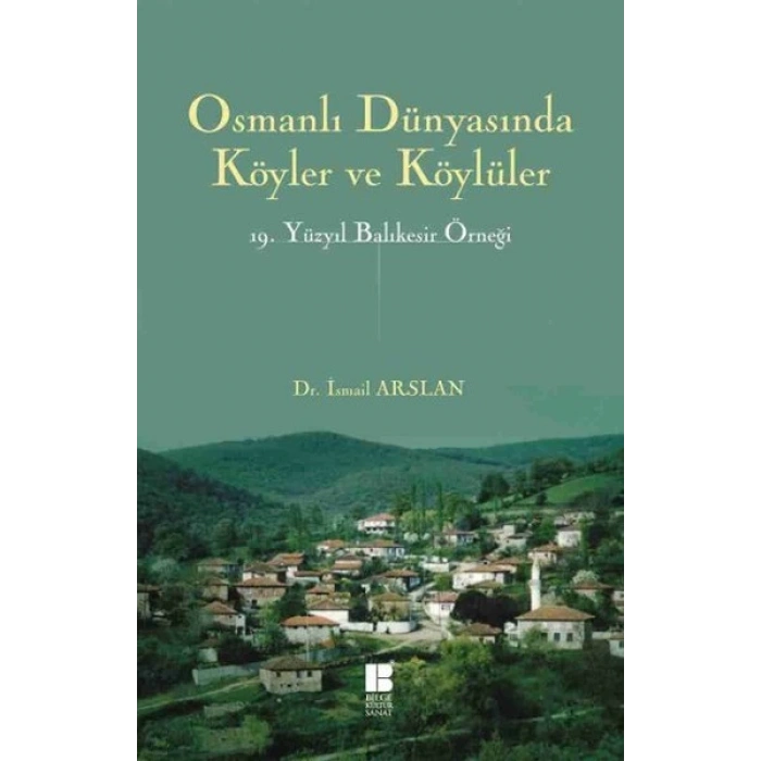 Osmanlı Dünyasında Köyler ve Köylüler  19.Yüzyıl Balıkesir Örneği
