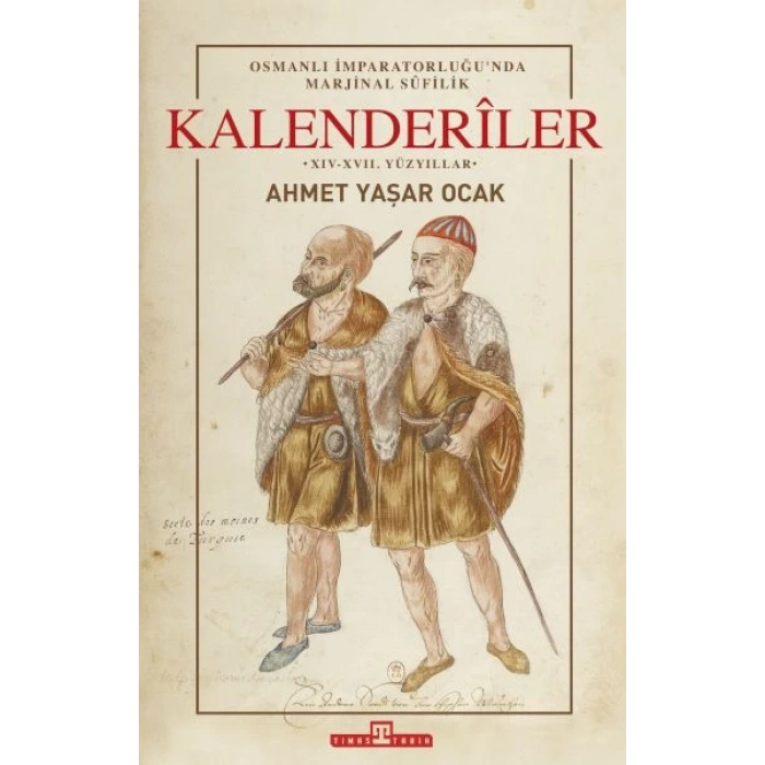 Osmanlı İmparatorluğunda Marjinal Sufilik: Kalenderiler