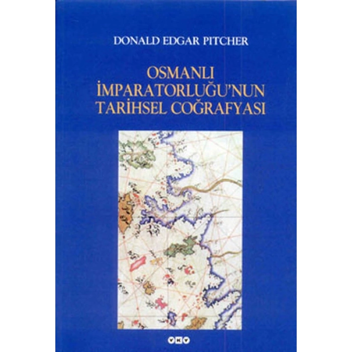 Osmanlı İmparatorluğu’nun Tarihsel Coğrafyası