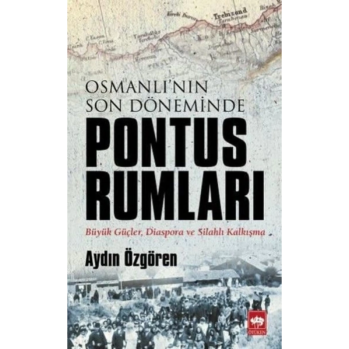 Osmanlının Son Döneminde Pontus Rumları