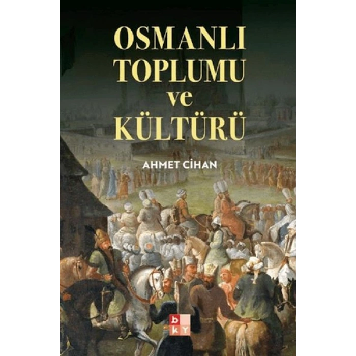 Osmanlı Toplumu ve Kültürü