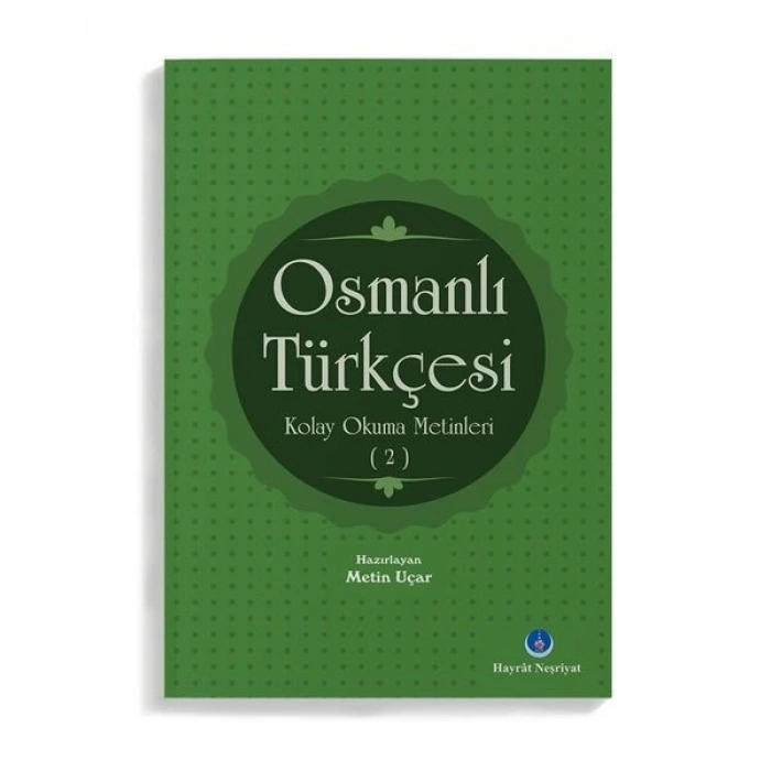 Osmanlı Türkçesi Kolay Okuma Metinleri 2