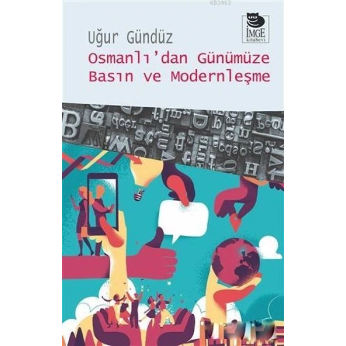 Osmanlı’dan Günümüze Basın ve Modernleşme