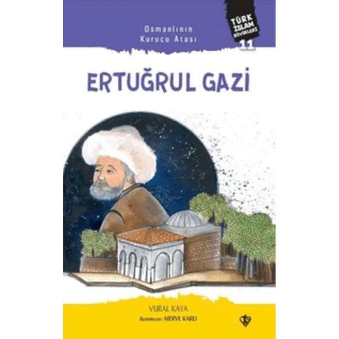 Osmanlının Kurucu Atası: Ertuğrul Gazi