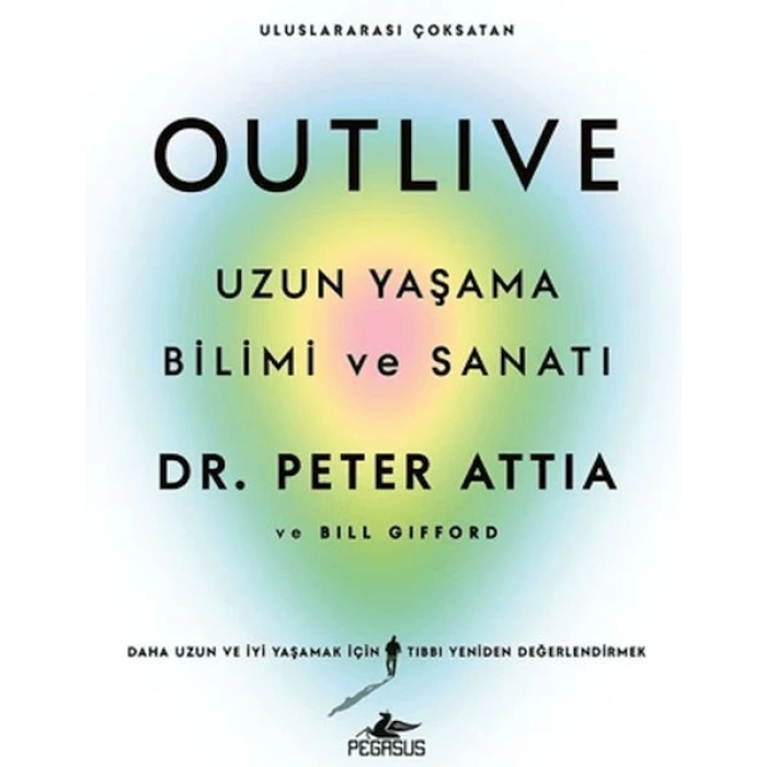Outlive: Uzun Yaşama Bilimi ve Sanatı