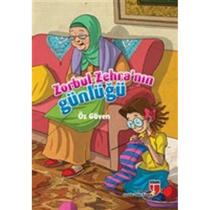 Öz Güven / Zorbul Zehranın Günlüğü