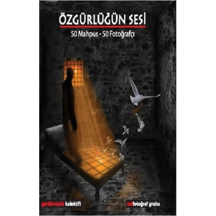 Özgürlüğün Sesi - 50 Mahpus-50 Fotoğrafçı