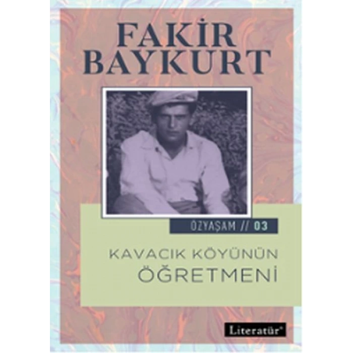 Özyaşam 3 - Kavacık Köyünün Öğretmeni