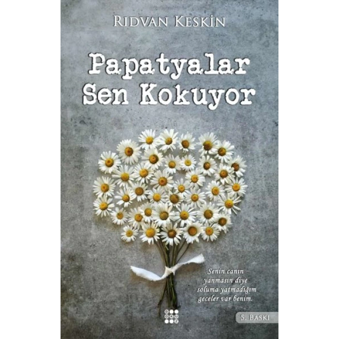 Papatyalar Sen Kokuyor