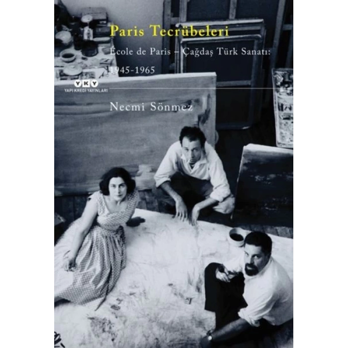 Paris Tecrübeleri -  École De Paris - Çağdaş Türk Sanatı - 1945-1965
