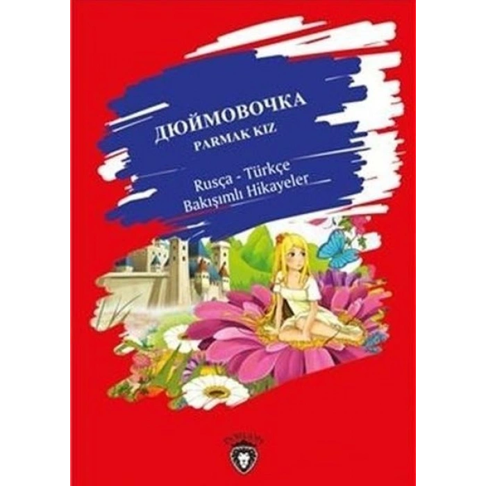 Parmak Kız Rusça Türkçe Bakışımlı Hikayeler