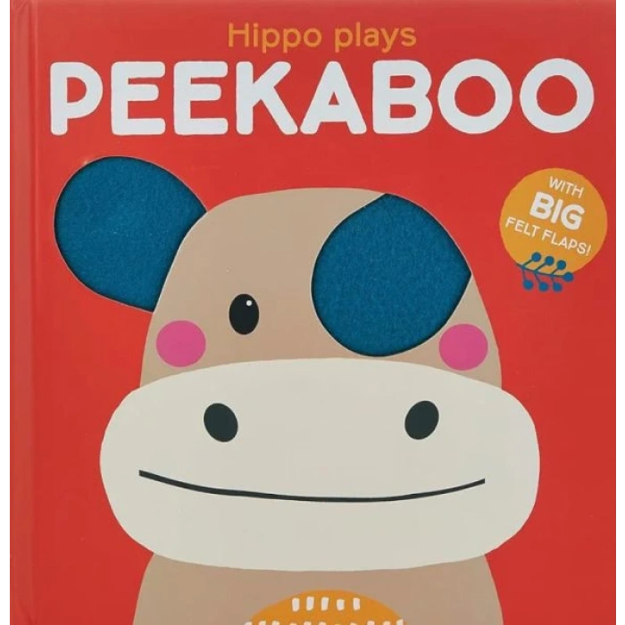 Peekaboo with Felt Flaps: Hippo Plays Peekaboo