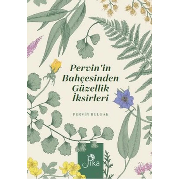 Pervin’in Bahçesinden Güzellik İksirleri