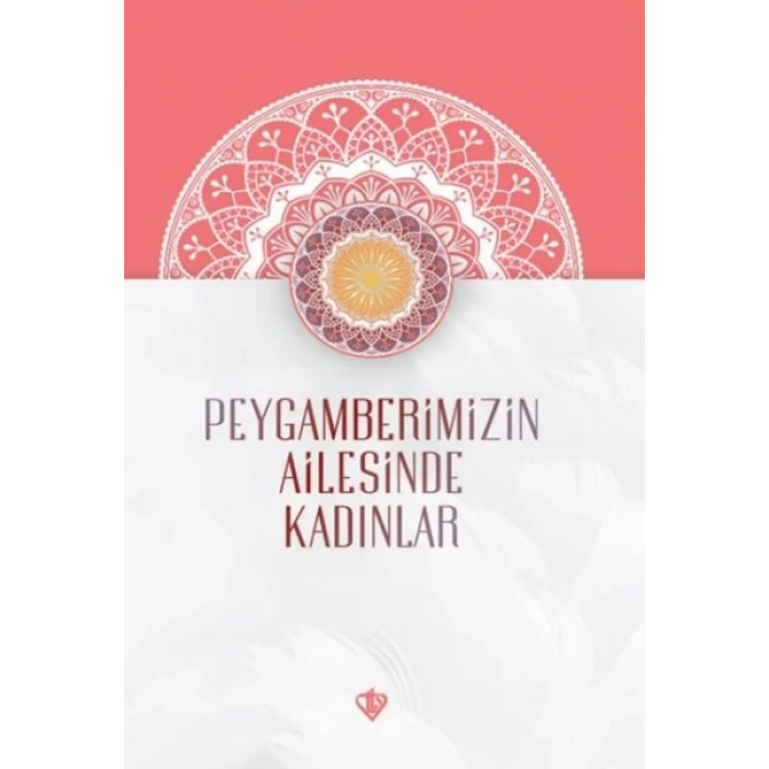 Peygamberimizin Ailesinde Kadınlar