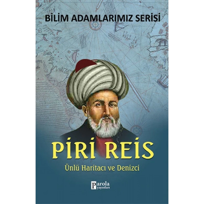 Piri Reis Ünlü Haritacı ve Denizci
