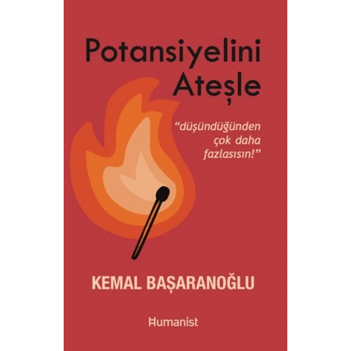 Potansiyelini Ateşle: Düşündüğünden Çok Daha Fazlasısın