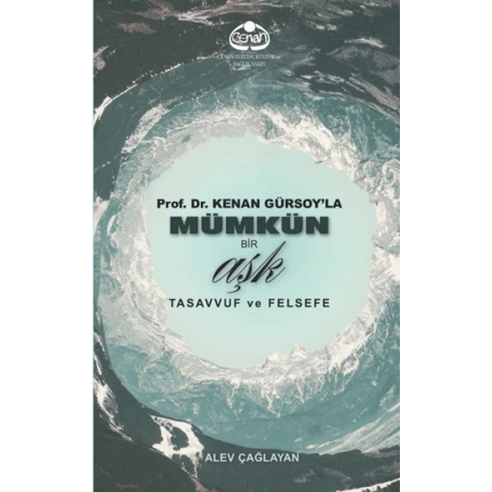Prof. Dr. Kenan Gürsoyla Mümkün Bir Aşk Tasavvuf ve Felsefe