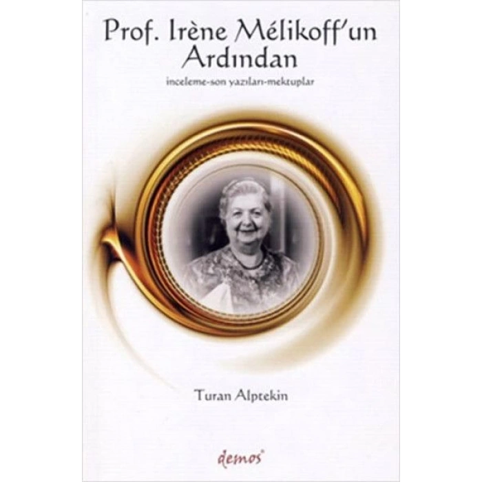 Prof. Irene Melikoff’un Ardından