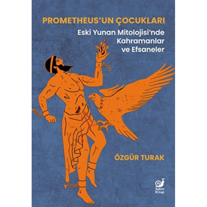 Prometheus’un Çocukları (Eski Yunan Mitolojisi’nde Kahramanlar ve Efsaneler)